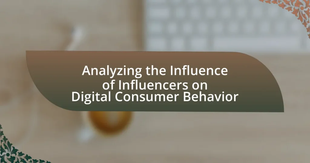 Analyzing the Influence of Influencers on Digital Consumer Behavior