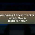 Comparing Fitness Trackers: Which One is Right for You?
