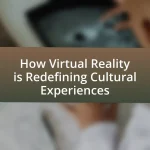 How Virtual Reality is Redefining Cultural Experiences