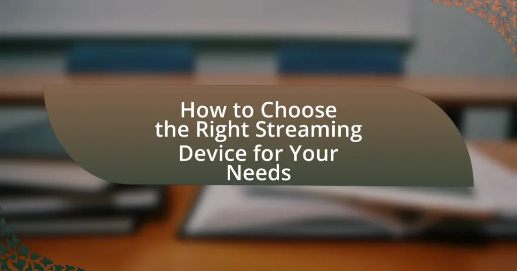How to Choose the Right Streaming Device for Your Needs