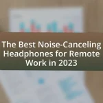 The Best Noise-Canceling Headphones for Remote Work in 2023