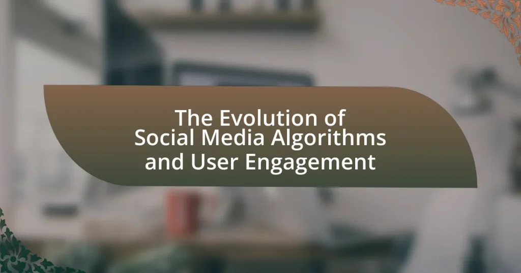 The Evolution of Social Media Algorithms and User Engagement