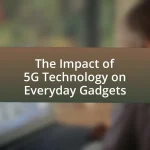 The Impact of 5G Technology on Everyday Gadgets