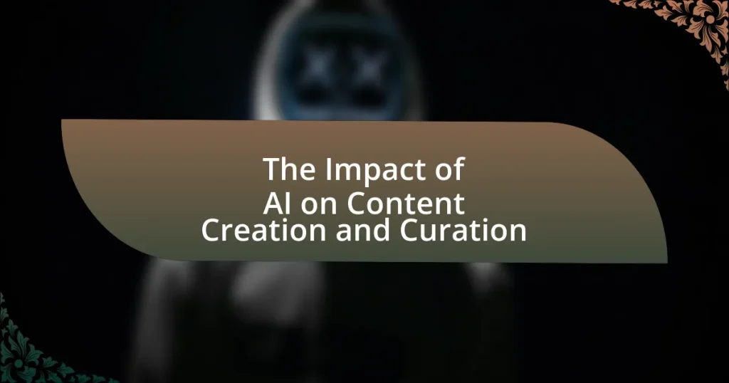 The Impact of AI on Content Creation and Curation