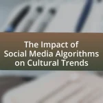 The Impact of Social Media Algorithms on Cultural Trends