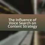 The Influence of Voice Search on Content Strategy