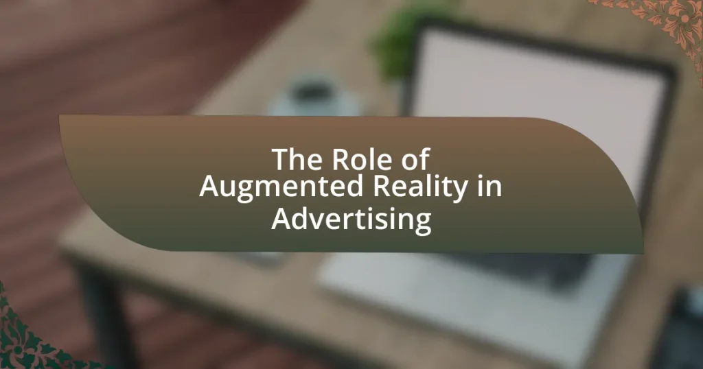 The Role of Augmented Reality in Advertising