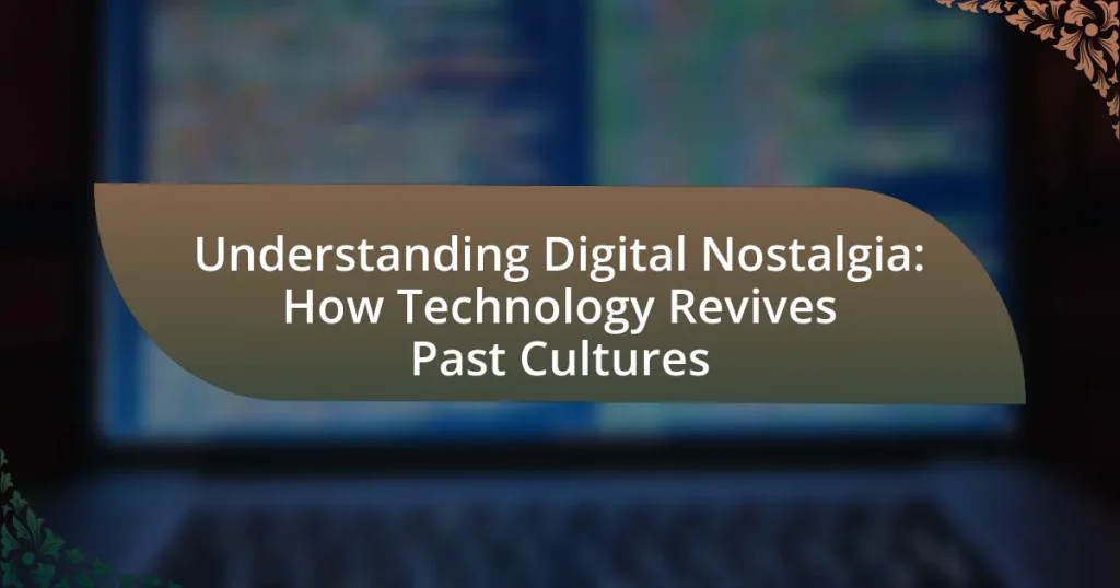 Understanding Digital Nostalgia: How Technology Revives Past Cultures