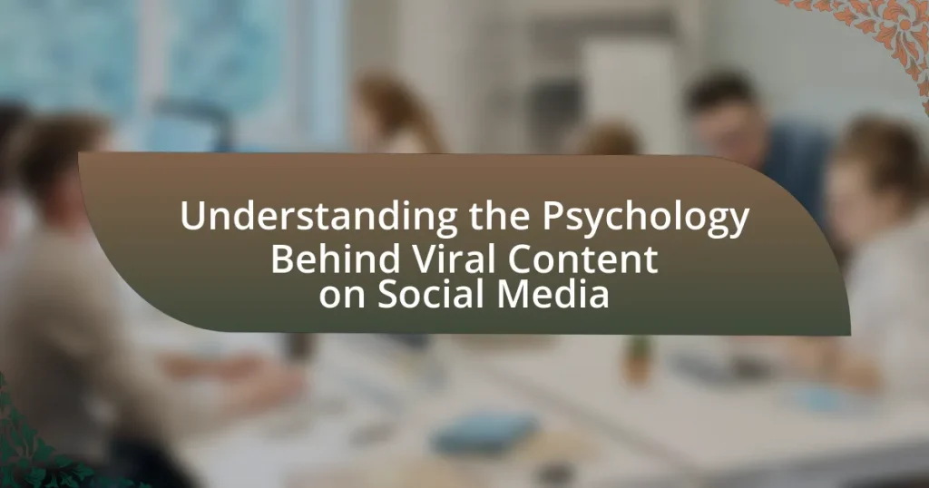 Understanding the Psychology Behind Viral Content on Social Media