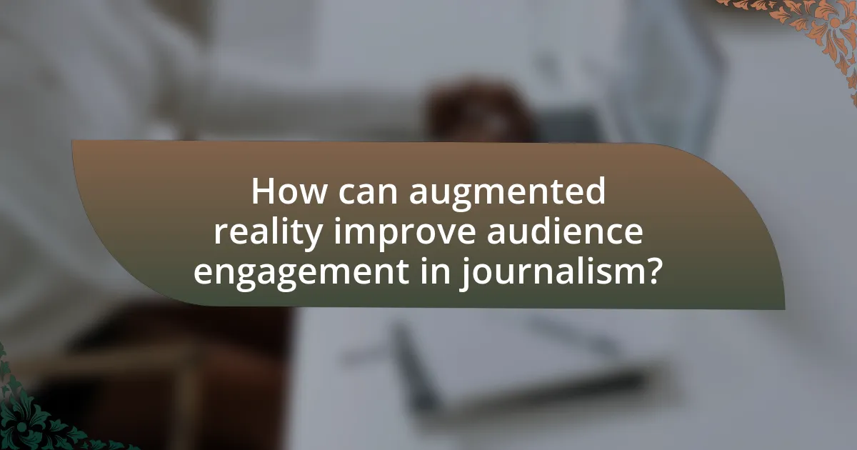 How can augmented reality improve audience engagement in journalism?