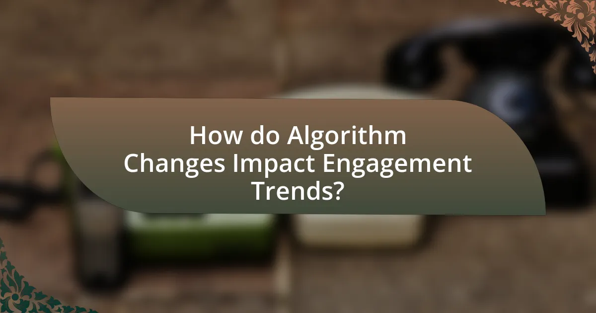 How do Algorithm Changes Impact Engagement Trends?