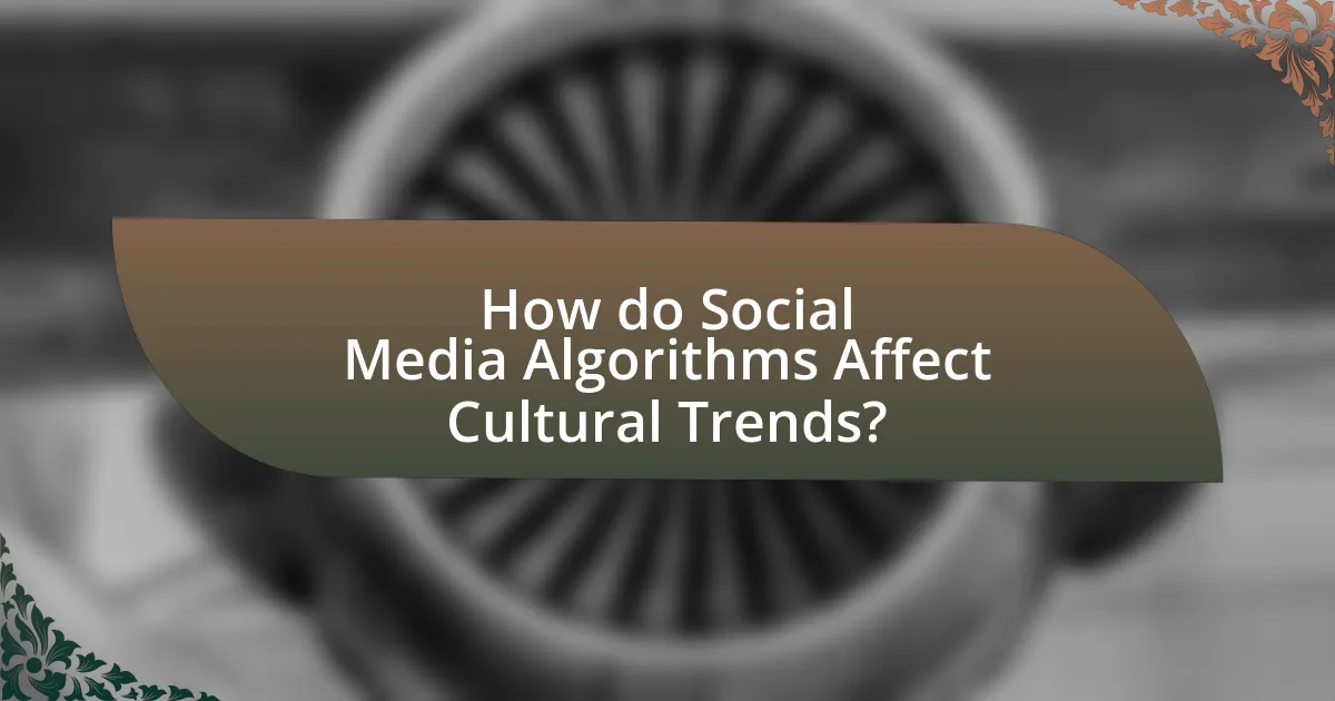 How do Social Media Algorithms Affect Cultural Trends?