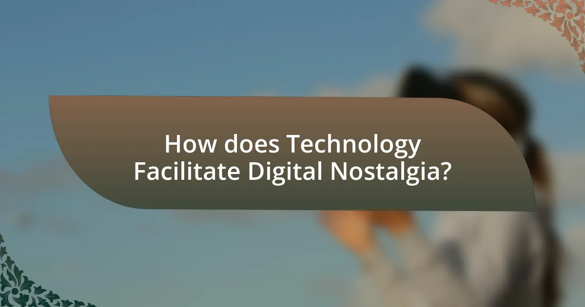 How does Technology Facilitate Digital Nostalgia?