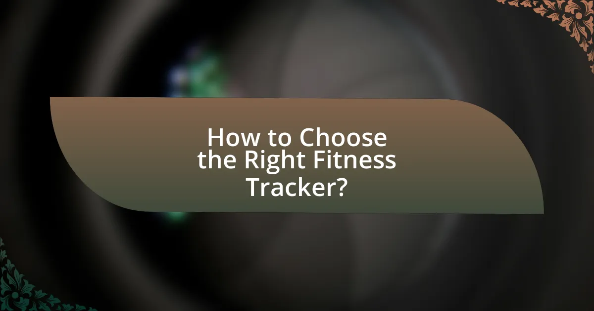 How to Choose the Right Fitness Tracker?