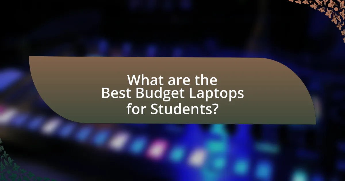 What are the Best Budget Laptops for Students?