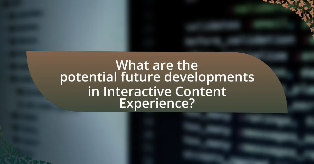 What are the potential future developments in Interactive Content Experience?