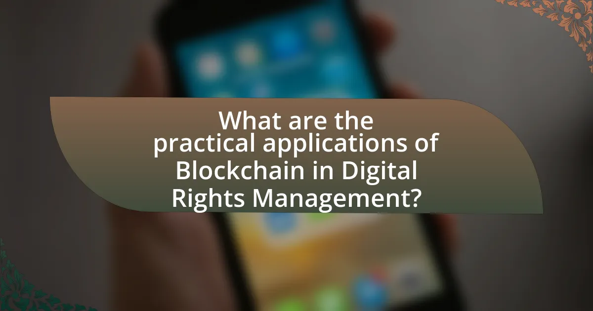 What are the practical applications of Blockchain in Digital Rights Management?