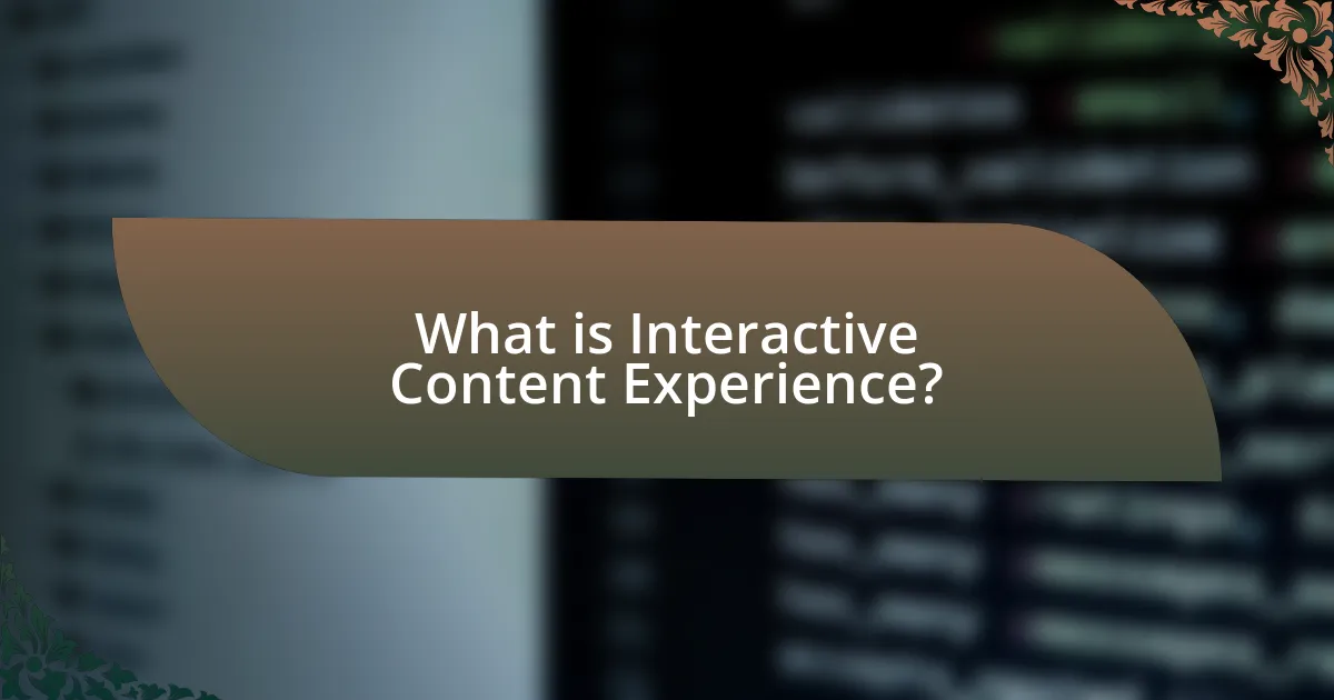 What is Interactive Content Experience?