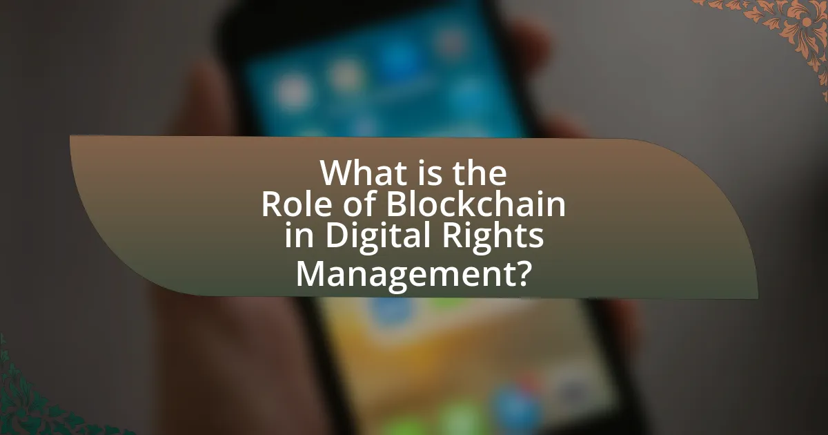 What is the Role of Blockchain in Digital Rights Management?